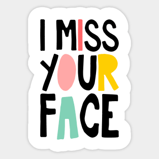 I Miss Your Face Sticker